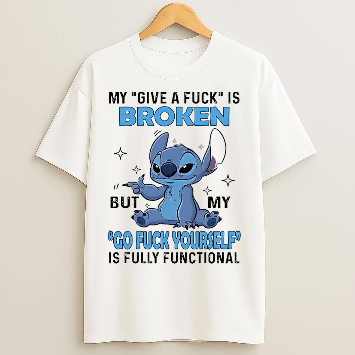 Classic Stitch My Give A Fuck Is Broken But My Go Fuck Yourself T Shirts