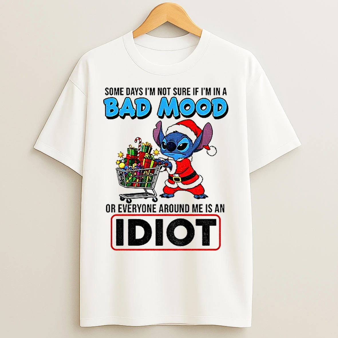 Classic Stitch Santa Some Days Im Not Sure If Im In A Bad Mood Or Everyone Around Me Is An Idiot Christmas T Shirts