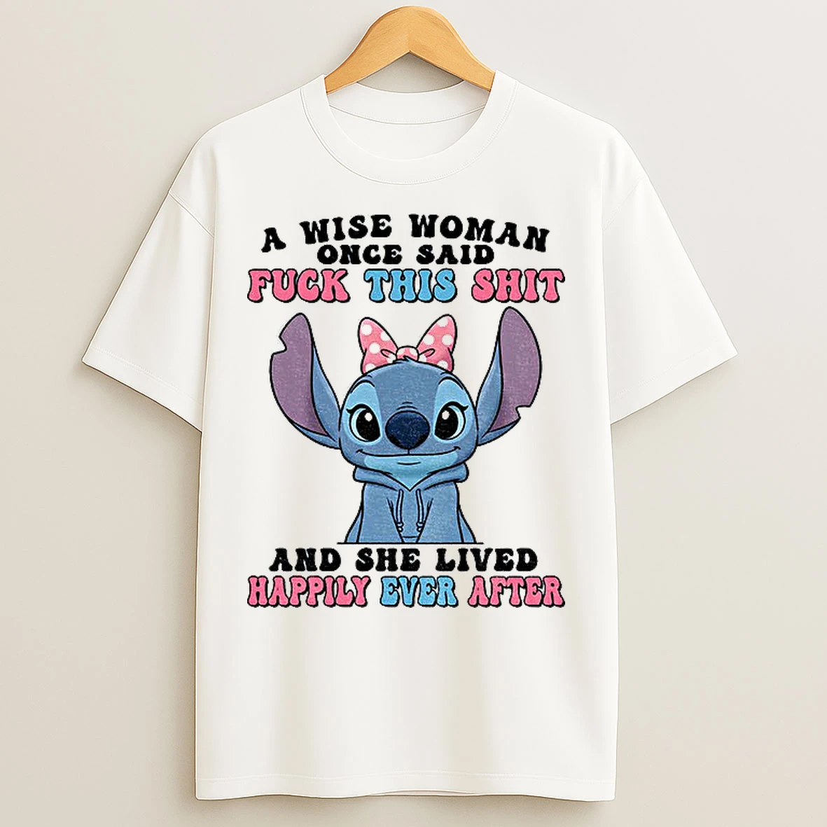 Classic Stitch A Wise Woman Once Said Fuck This Shit And She Lived Happily Ever After T Shirts