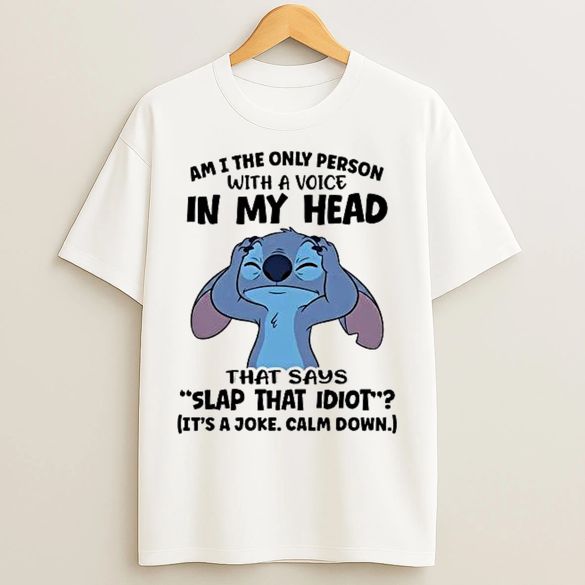Classic Stitch Am I The Only Person With A Voice In My Head Says Slap That Idiot T Shirts