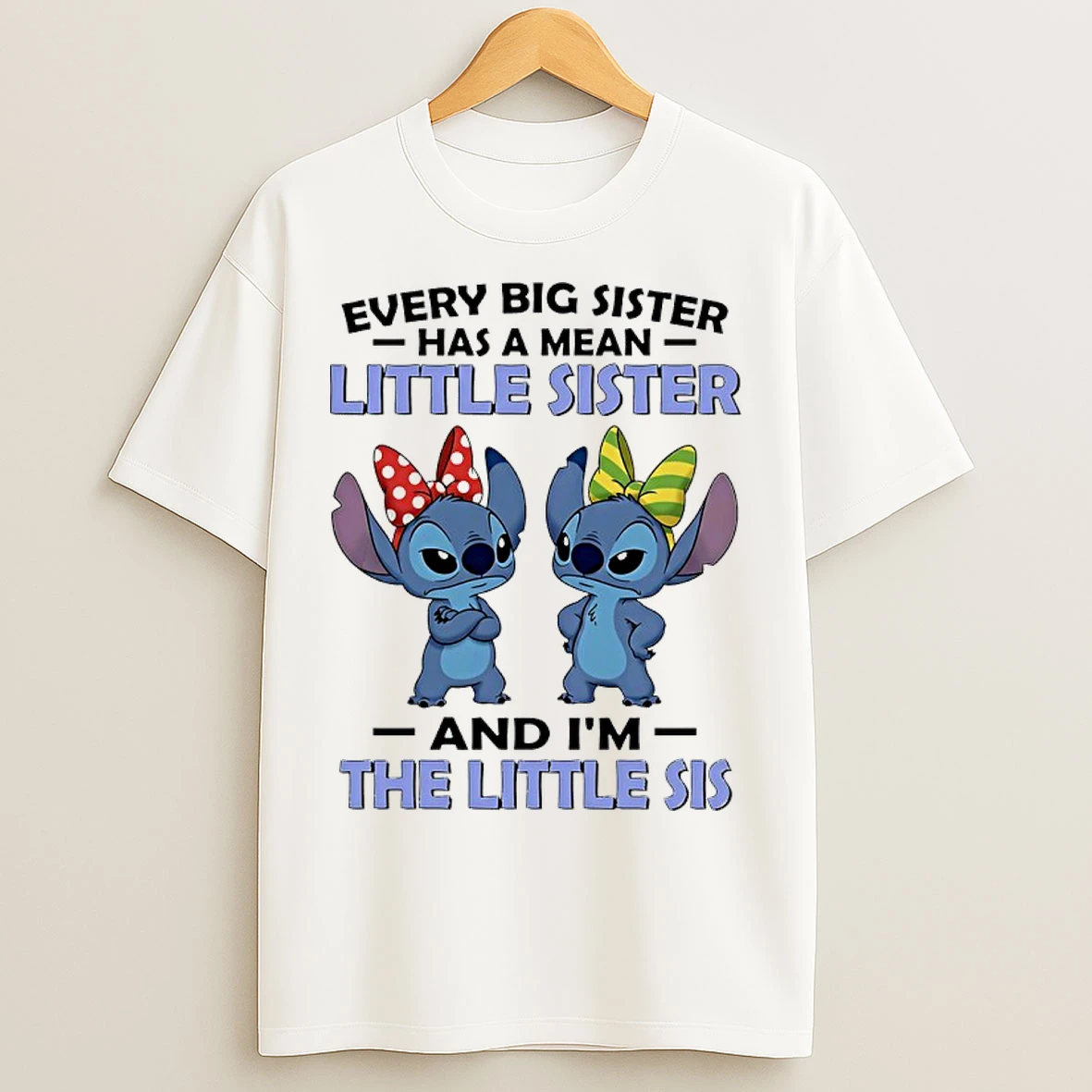 Classic Stitch Every Big Sister Has A Mean Little Sister And Im The Little Sis T Shirts