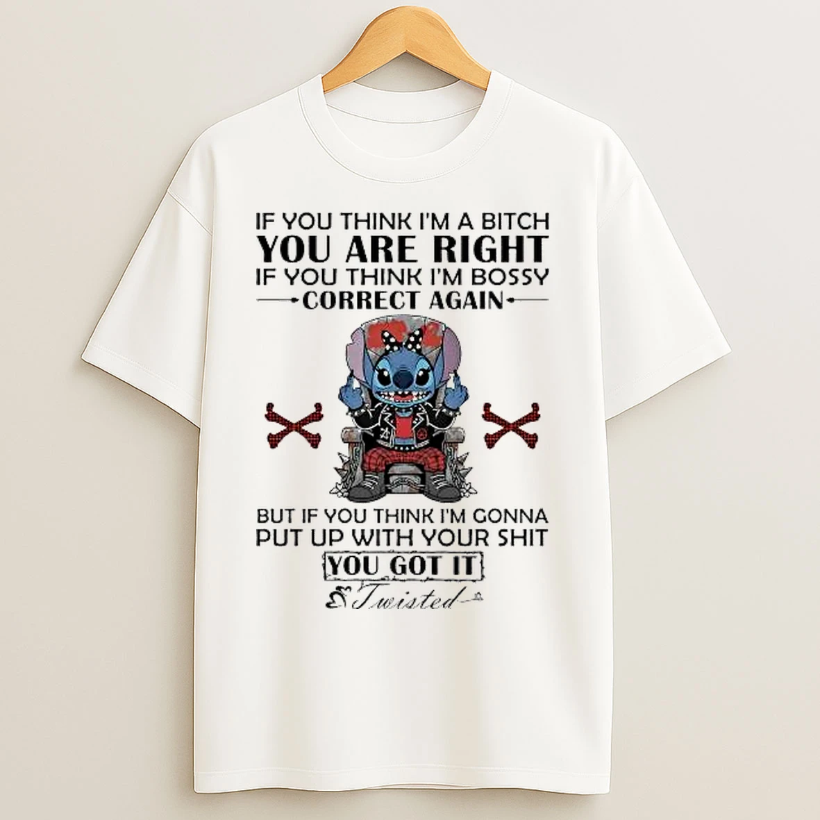 Classic Stitch If You Think Im A Bitch You Are Right Im Bossy Correct Again T Shirts
