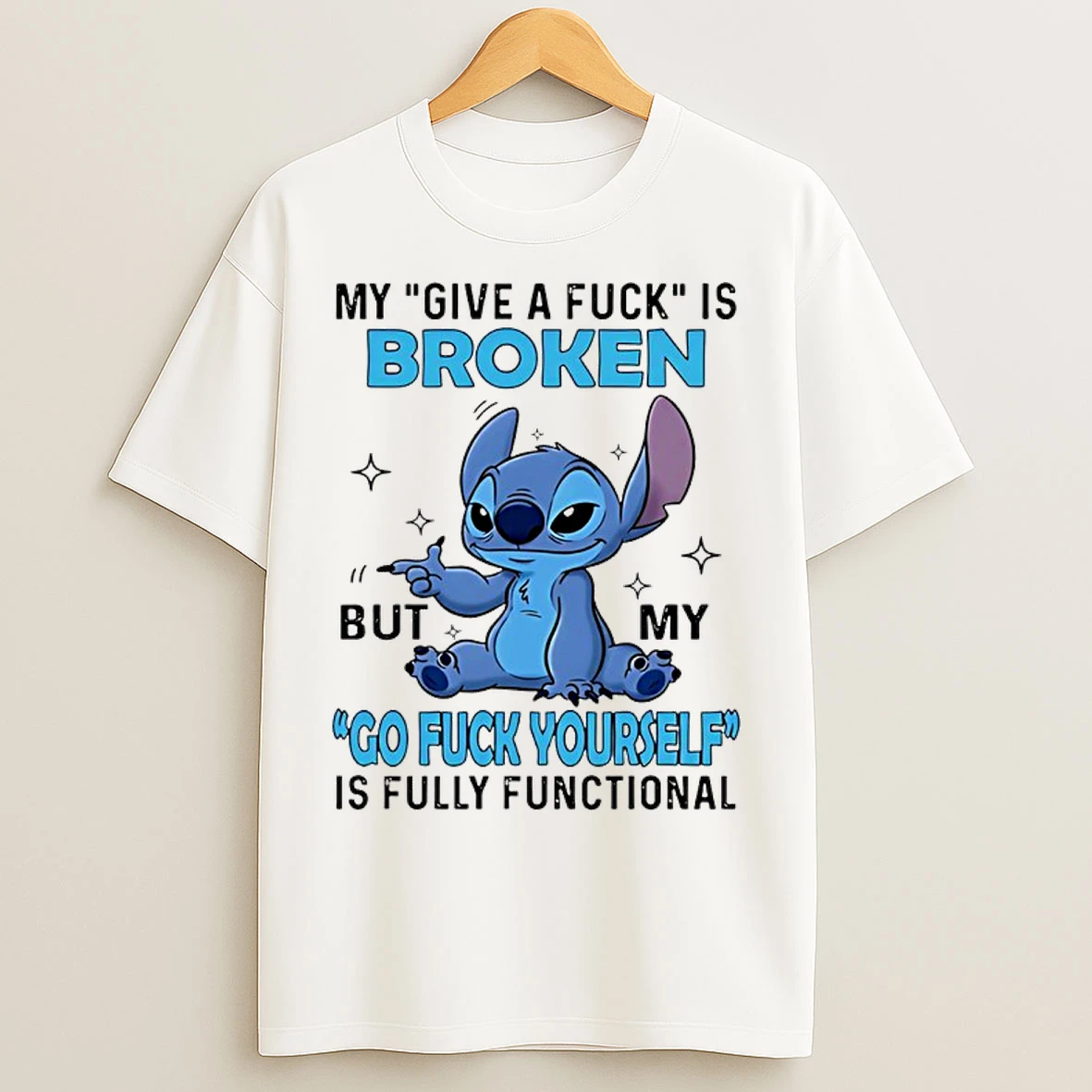 Classic Stitch My Give A Fuck Is Broken But My Go Fuck Yourself Is Fully Functional T Shirts