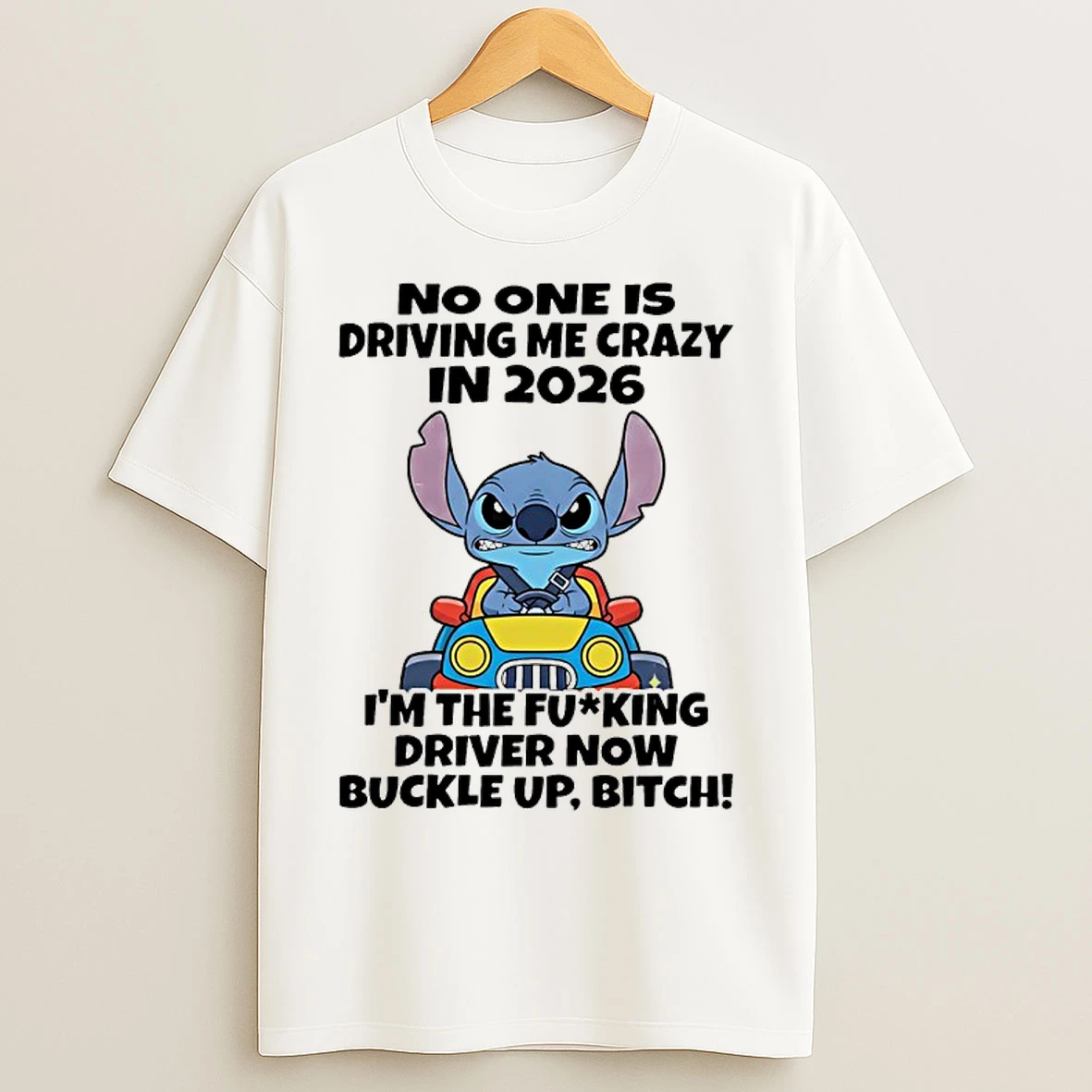Classic Stitch No One Is Driving Me Crazy In 2026 Im The Ducking Driver Now T Shirts