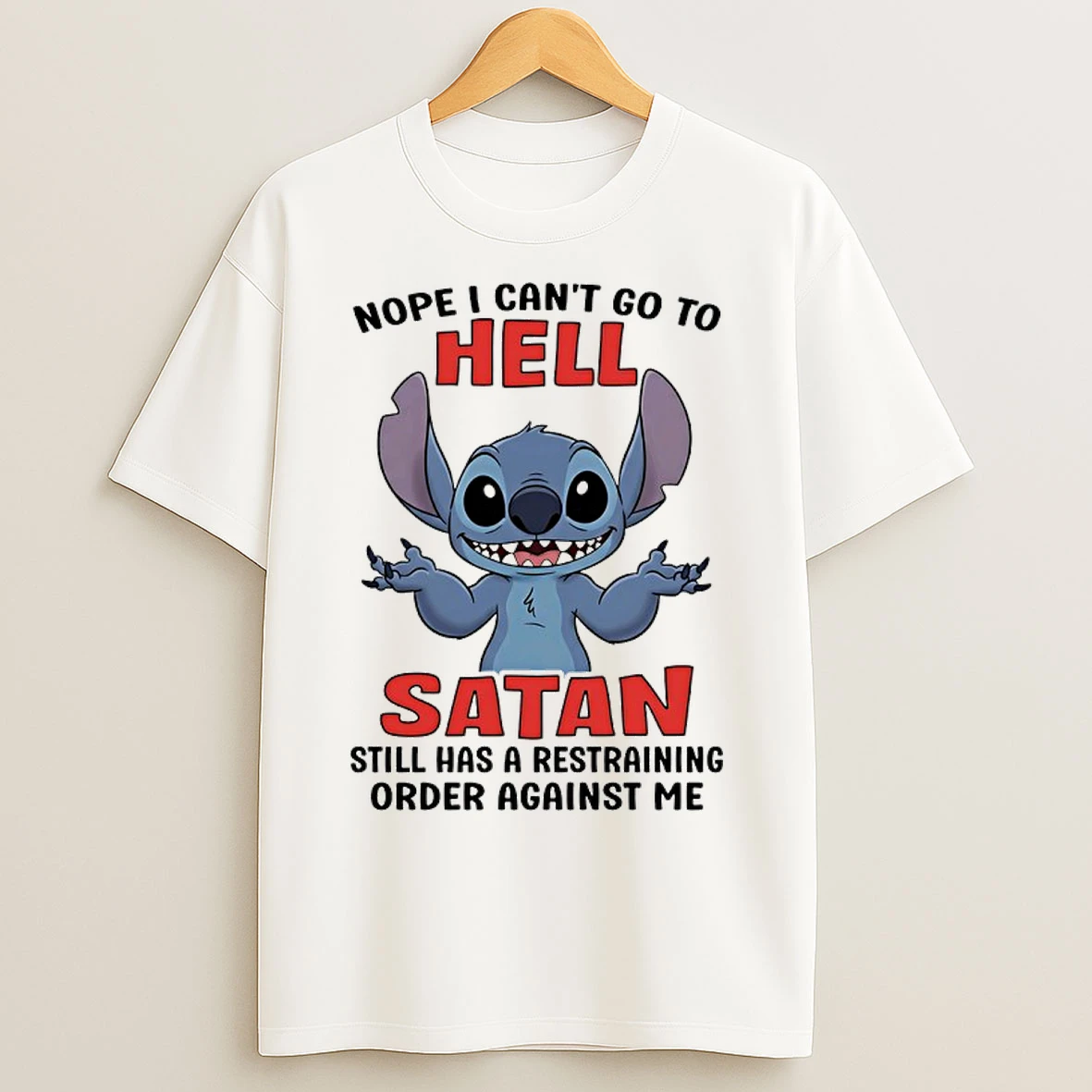 Classic Stitch Nope I Cant Go To Hell Satan Still Has A Restraining Order Against Me T Shirts