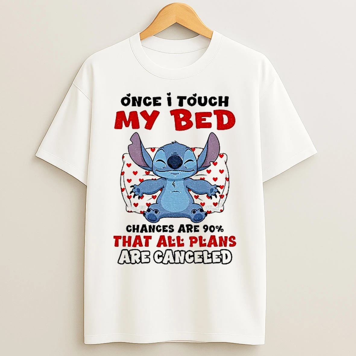 Classic Stitch Once I Touch My Bed Chances Are 90 That All Plans Are Canceled T Shirts