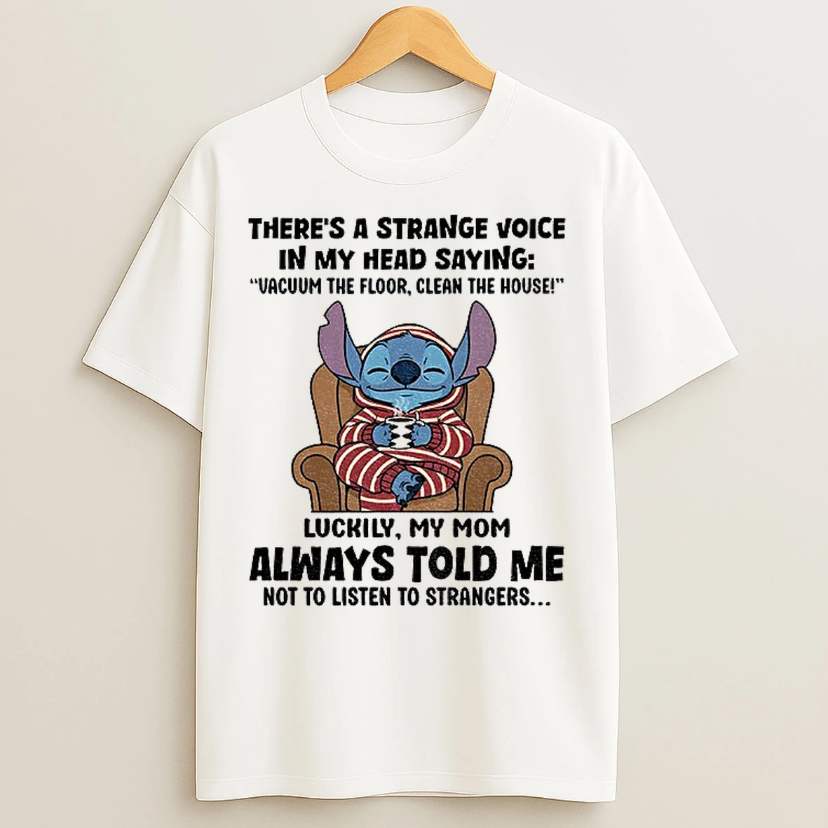 Classic Stitch Theres A Strange Voice In My Head Saying Vacuum The Floor Clean The House Luckily My Mom T Shirts