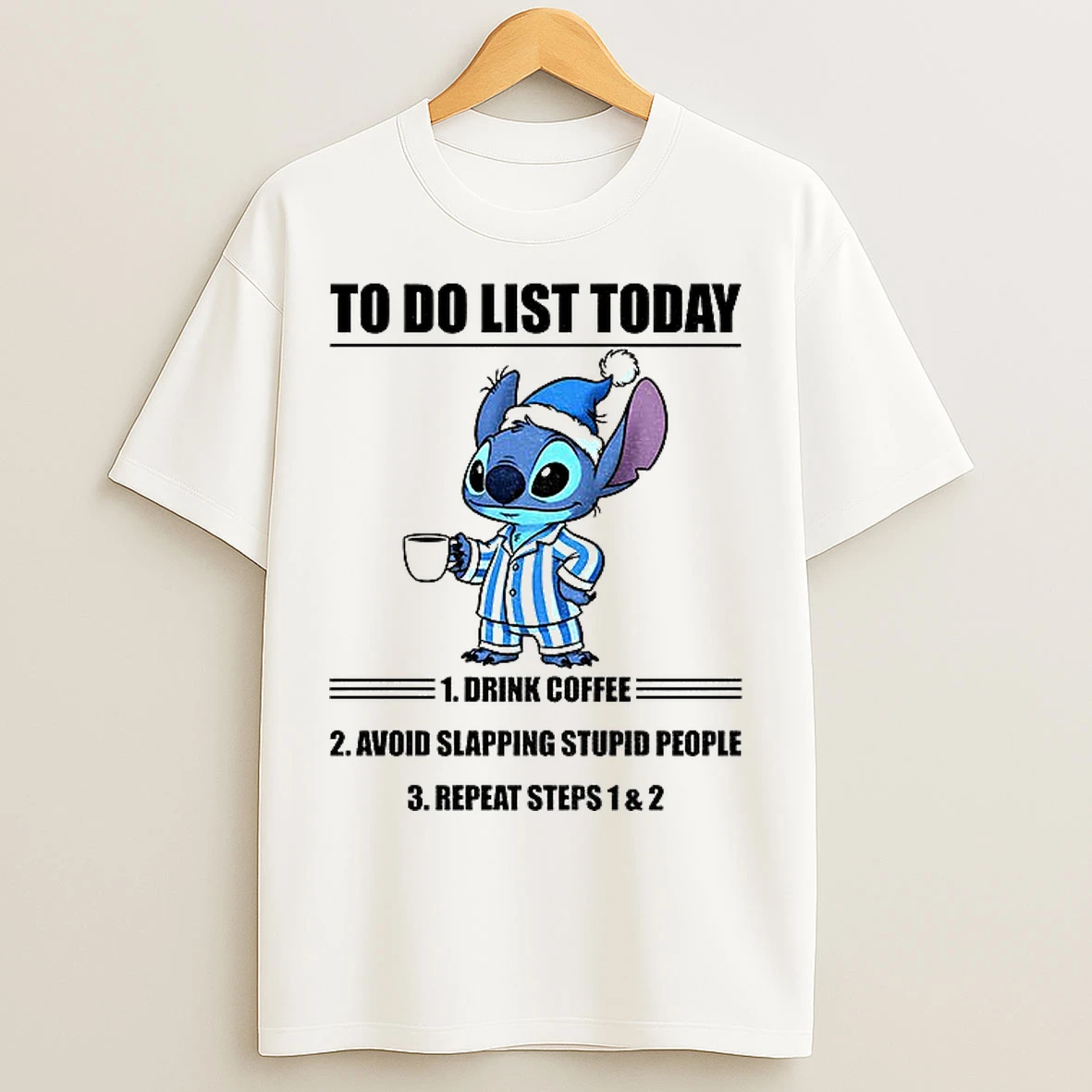 Classic Stitch To Do List Today Drink Coffee Avoid Slapping Stupid People Repeat Steps 1 And 2 T Shirts