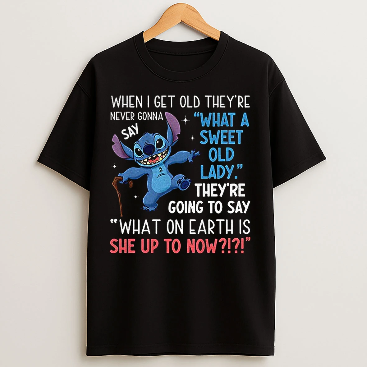 Classic Stitch When I Get Old Theyre Never Gonna Say What A Sweet Old Lady T Shirts