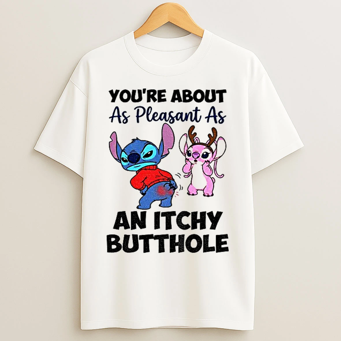 Classic Stitch Youre About As Pleasant As An Itchy Butthole T Shirts