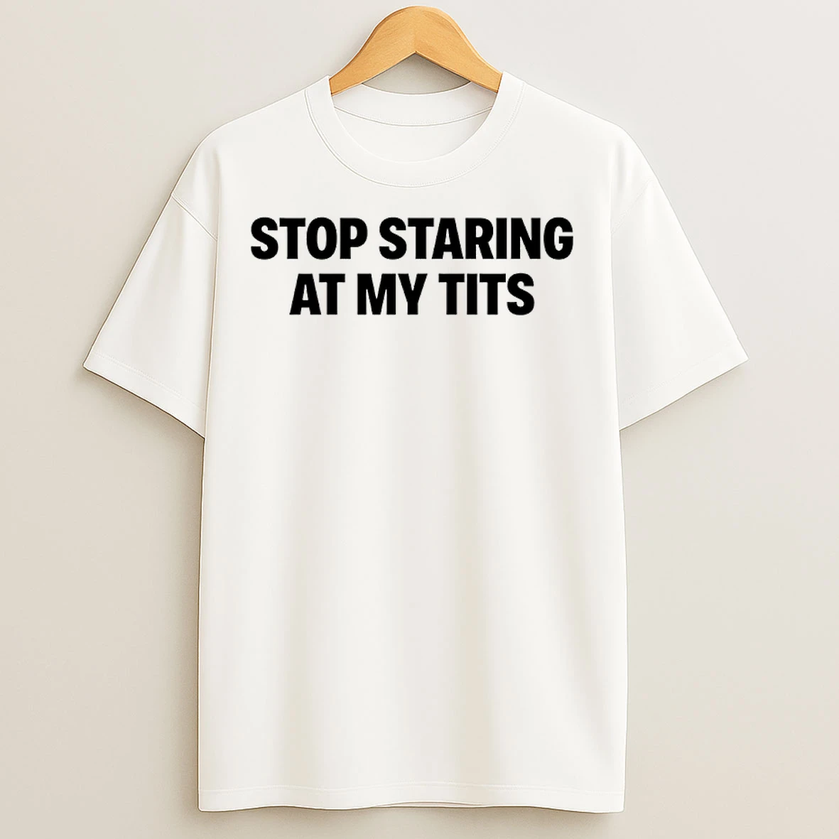 Classic Stop Staring At My Tits T Shirts
