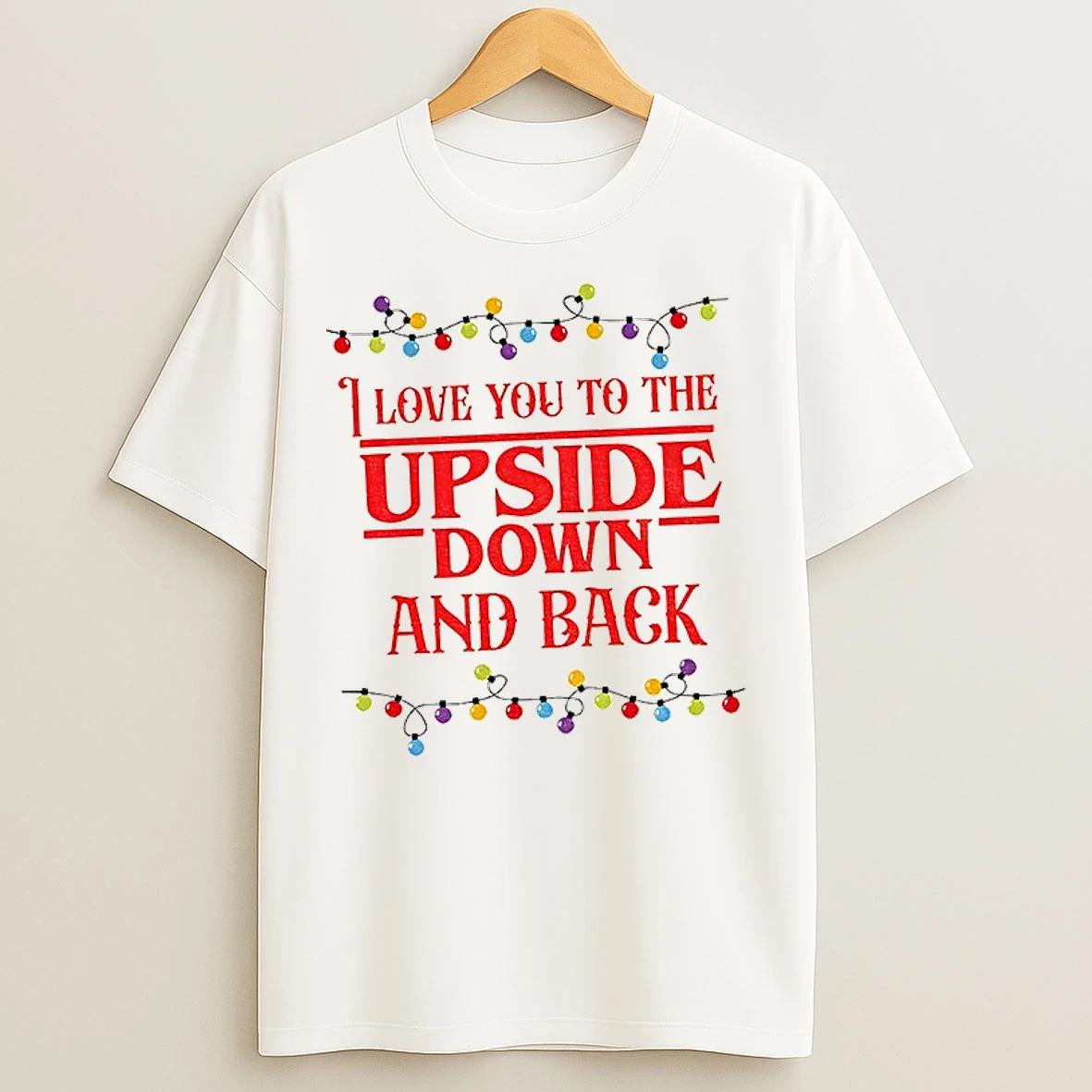 Classic Stranger Christmas I Love You To The Upside Down And Back T Shirts