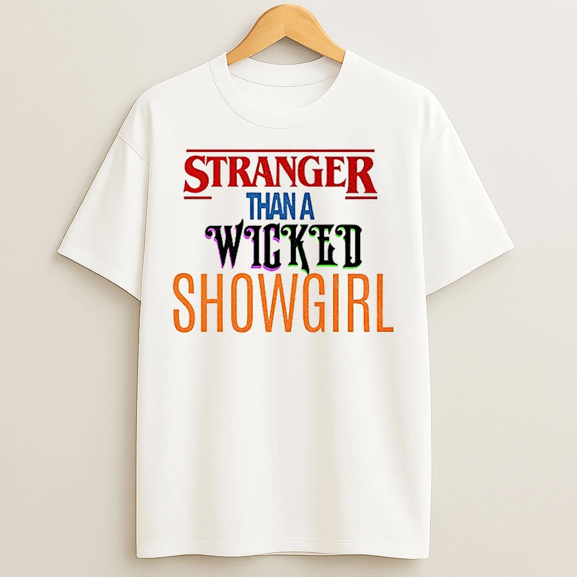 Classic Stranger Than A Wicked Showgirl Stranger Things T Shirts