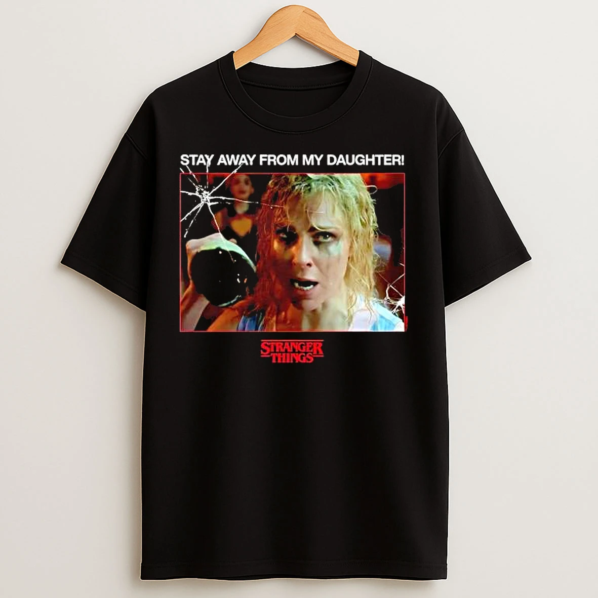 Classic Stranger Things Karen Wheeler Stay Away From My Daughter T Shirts