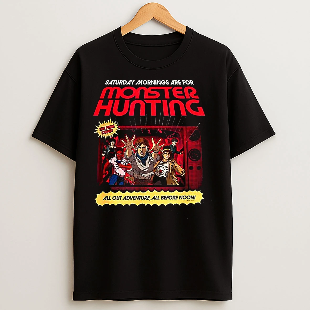 Classic Stranger Things Saturday Mornings Are For Monster Hunting All Out Adventure All Before Noon T Shirts