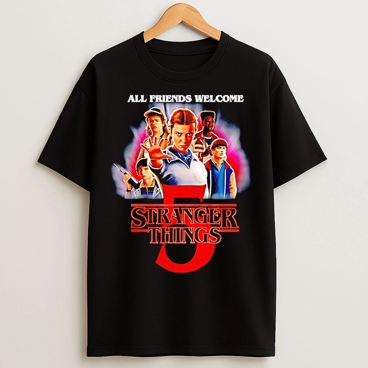 Classic Stranger Things Season Five All Friends Welcome T Shirts