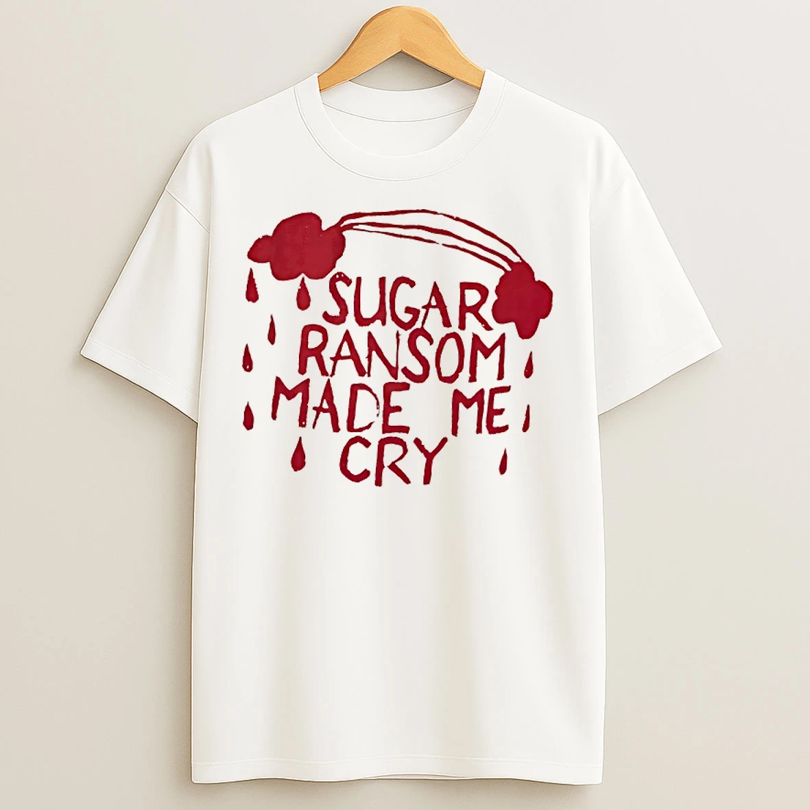 Classic Sugar Ransom Made Me Cry T Shirts