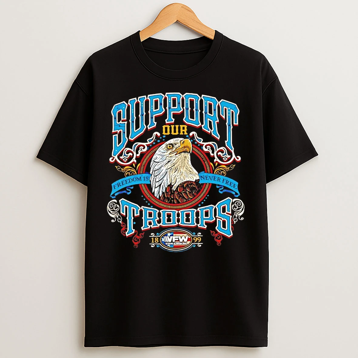 Classic Support Our Troops Freedom Is Never Free 1899 T Shirts