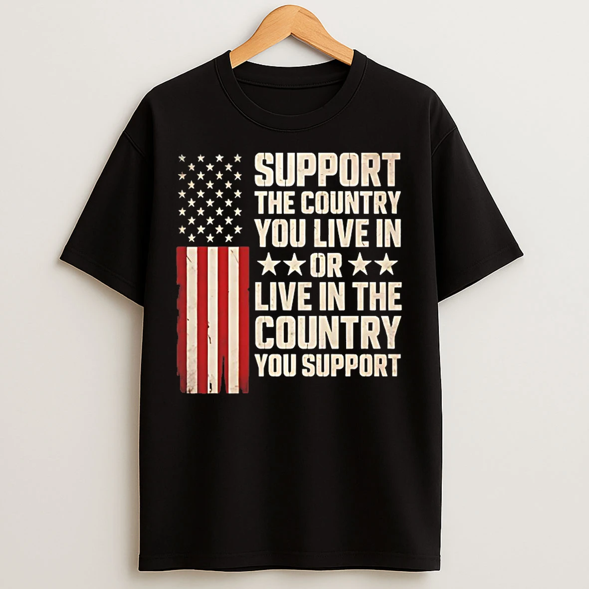Classic Support The Country You Live In Or Live In The Country T Shirts