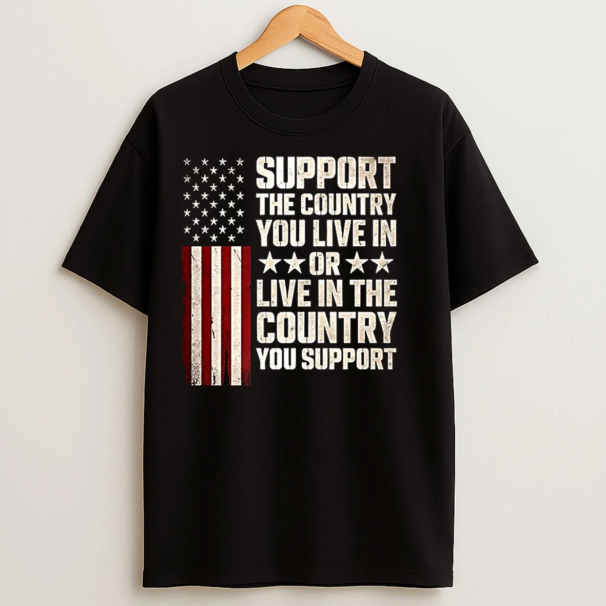 Classic Support The Country You Live In Or Live In The Country You Support Flag T Shirts