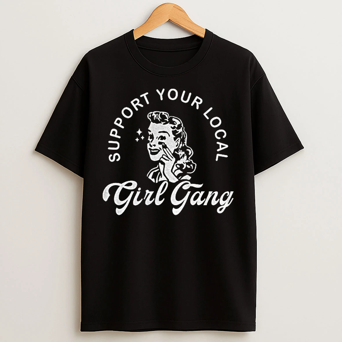 Classic Support Your Local Girl Gang Vintage T Shirts