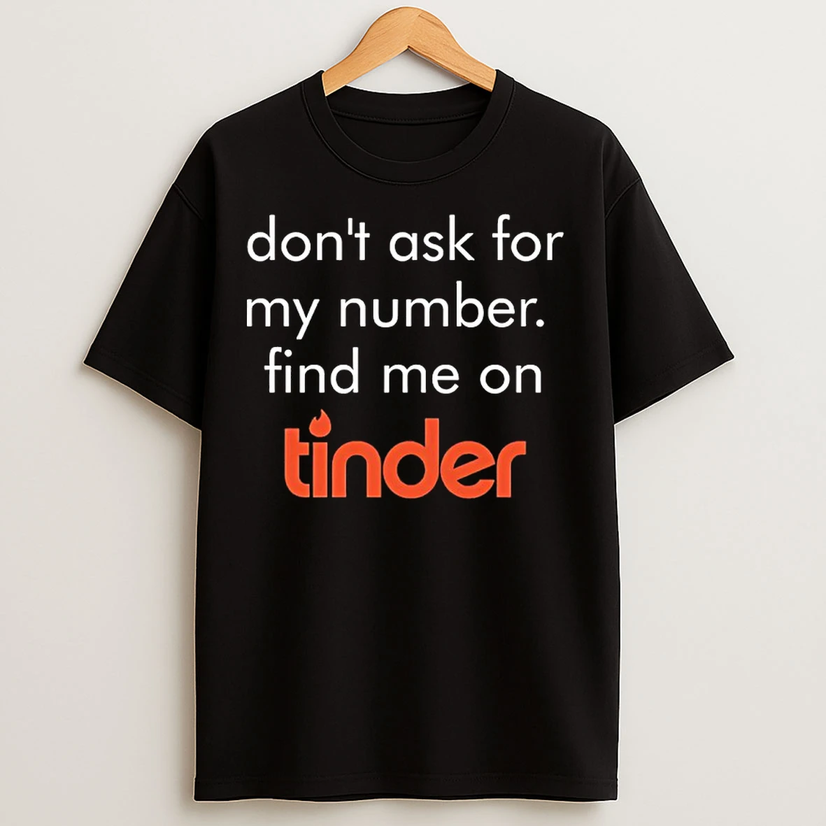 Classic Swiped Lily James Dont Ask For My Number Find Me On Tinder T Shirts