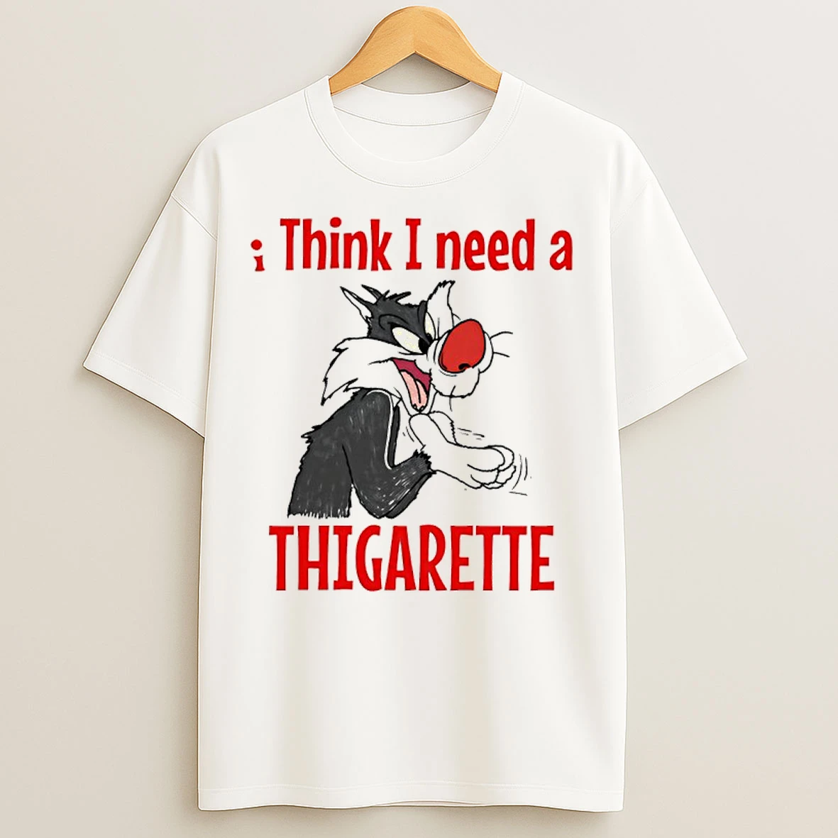 Classic Sylvester I Think I Need A Thigarette T Shirts