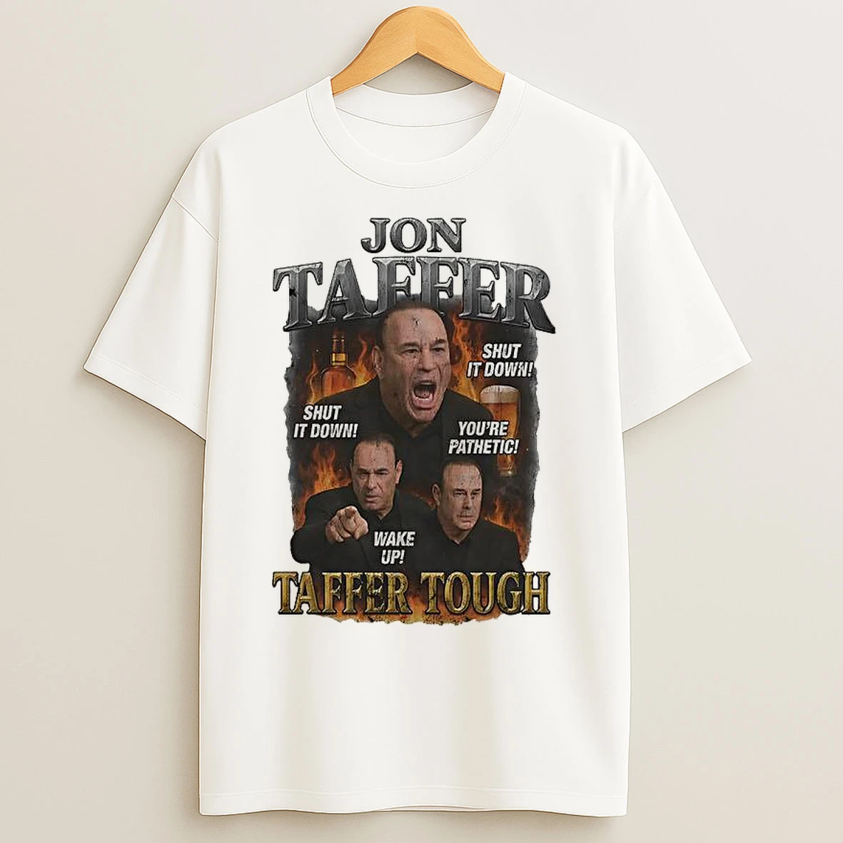 Classic Taffer Tough Bar Brawler Shut It Down Youre Pathetic Wake Up Graphic T Shirts