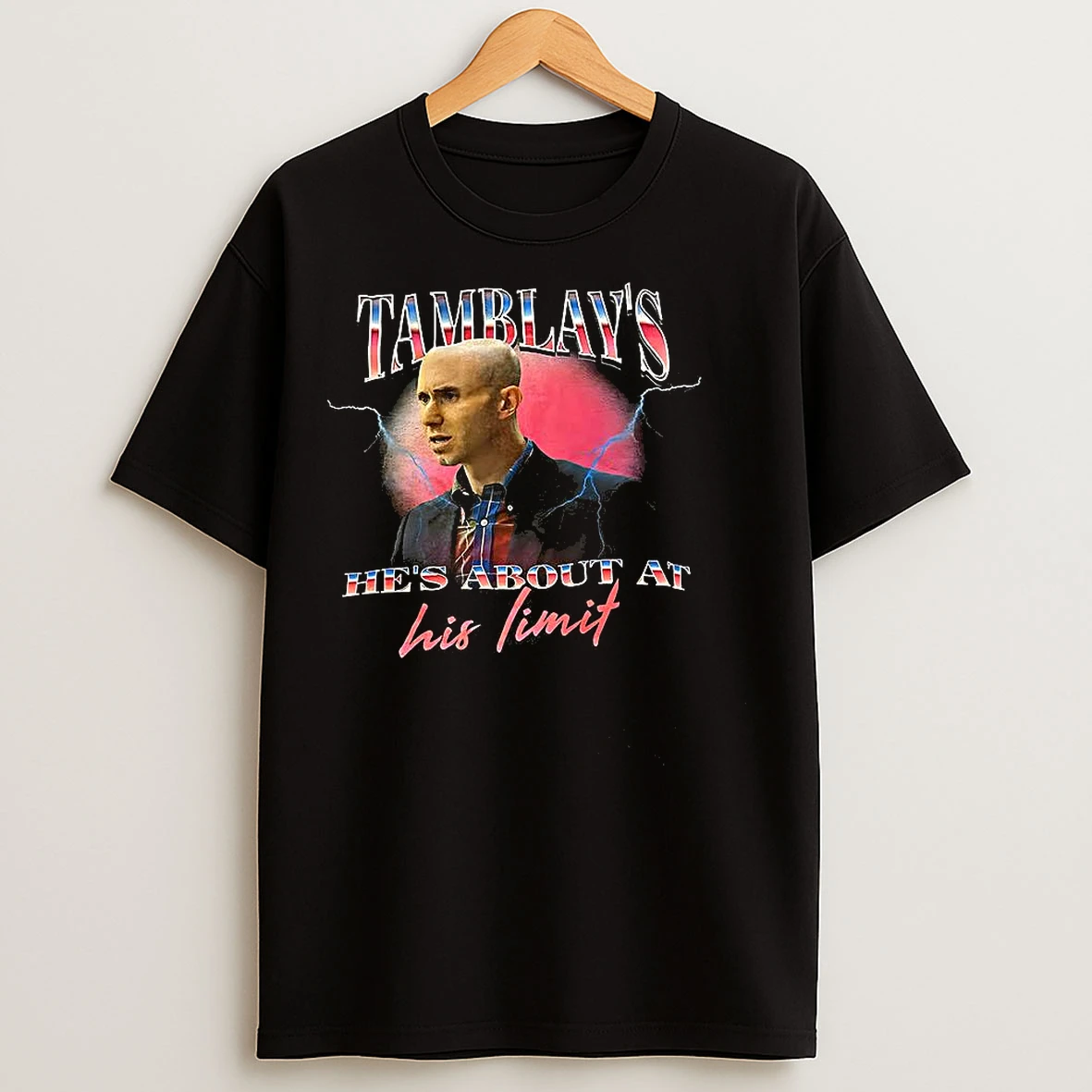 Classic Tamblays Hes About At His Limit T Shirts