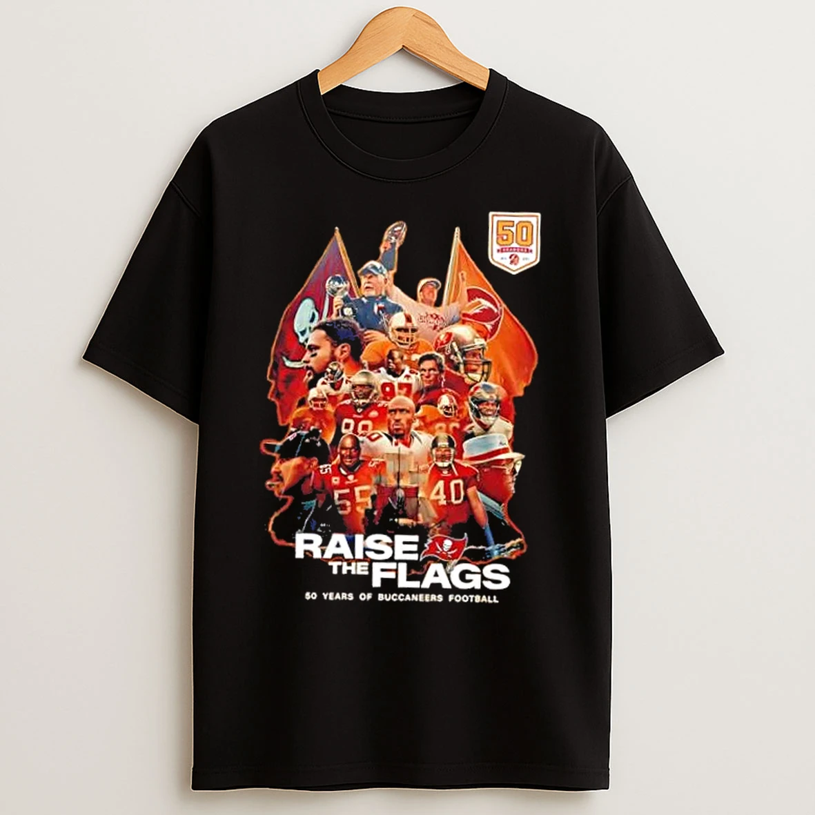 Classic Tampa Bay Buccaneers All Legends X Raise The Flags T Shirts