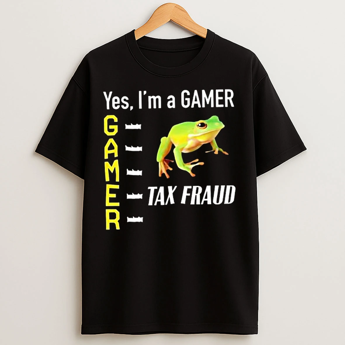 Classic Tax Fraud Gamer Yes Im A Gamer Frog T Shirts