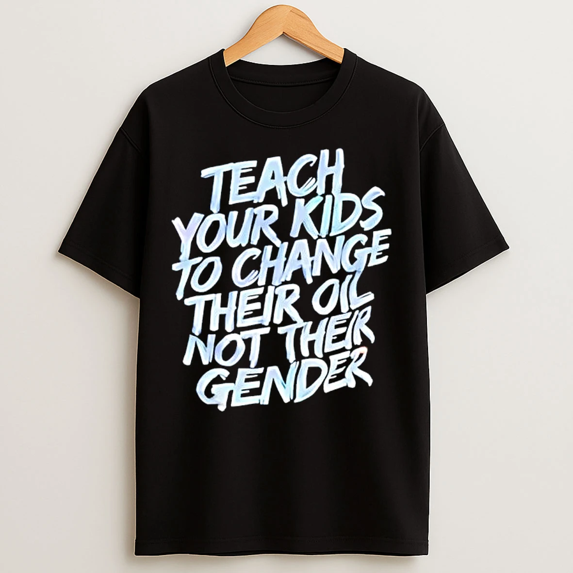 Classic Teach Your Kids To Change Their Oil Not Their Gender Vintage T Shirts
