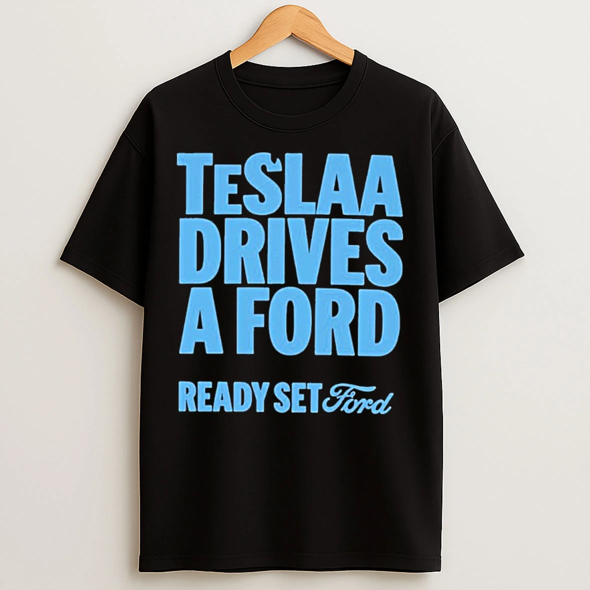 Classic Teslaa Drives A Ford Ready Set Ford T Shirts