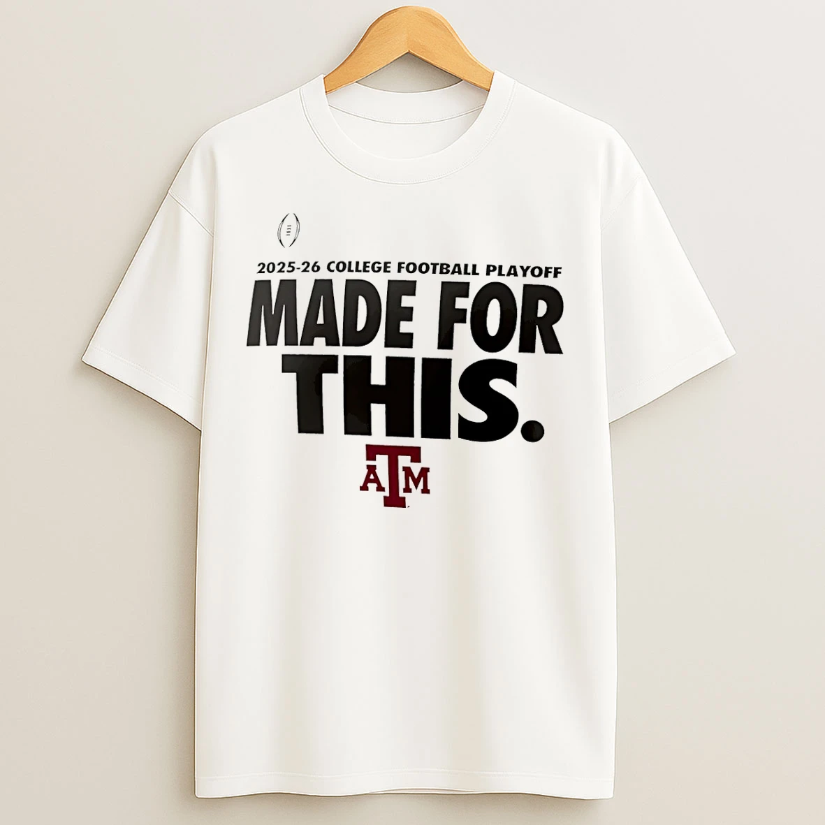 Classic Texas Am Aggies 2025 26 College Football Playoff Made For This T Shirts