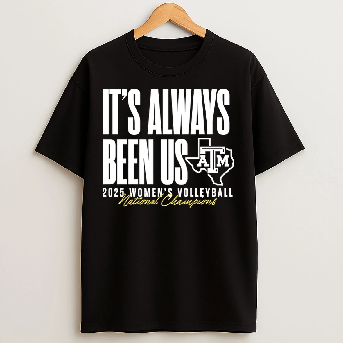 Classic Texas Am Aggies National Champions 2025 Its Always Been Us T Shirts
