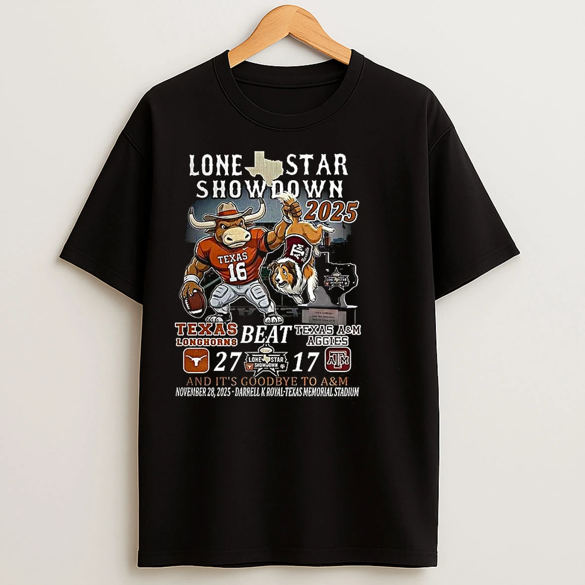 Classic Texas Longhorns Beat Texas Am Aggies 2025 Lone Star Showdown And Its Goodbye To Am T Shirts
