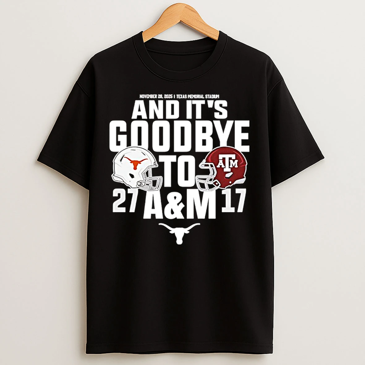Classic Texas Longhorns And Its Goodbye To Am 27 17 Score T Shirts