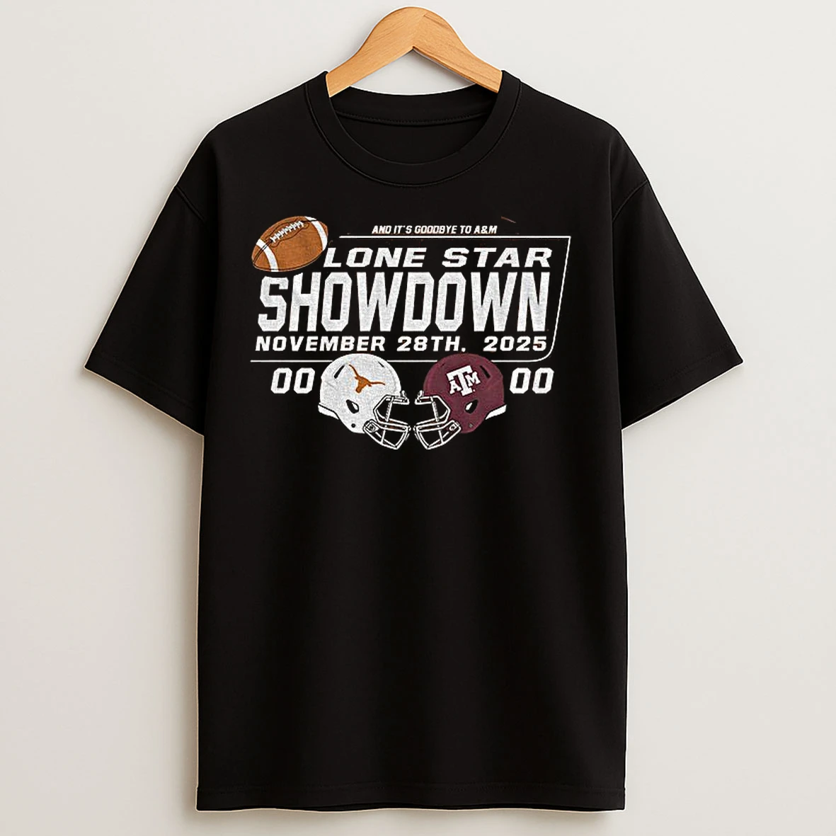 Classic Texas Longhorns Vs Texas Am Aggies And Its Goodbye To Am Lone Star Showdown Nov 28th T Shirts