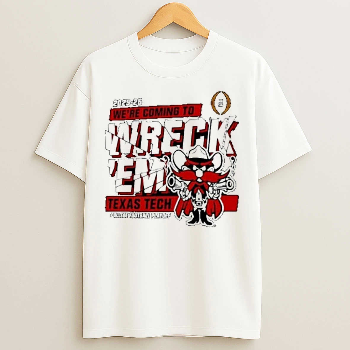 Classic Texas Tech Red Raiders 2025 2026 Cfp Were Coming To Wreckem Shatter T Shirts
