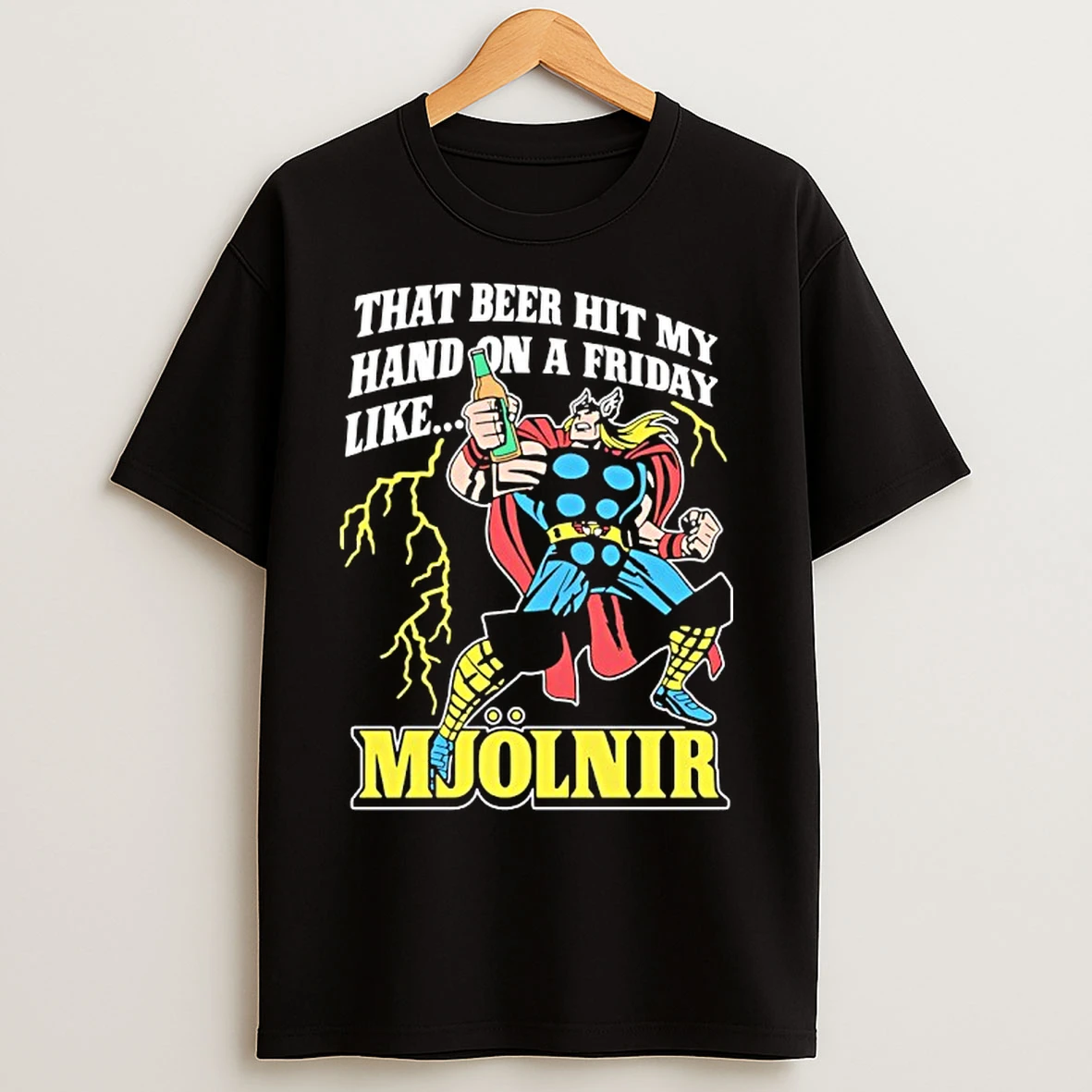 Classic That Beer Hit My Hand On A Friday Like Mjolnir T Shirts