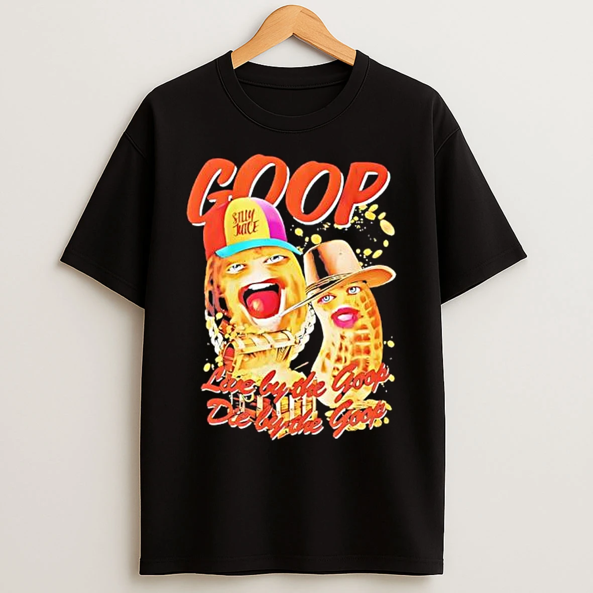 Classic The Burnt Peanut Live By The Goop Die T Shirts