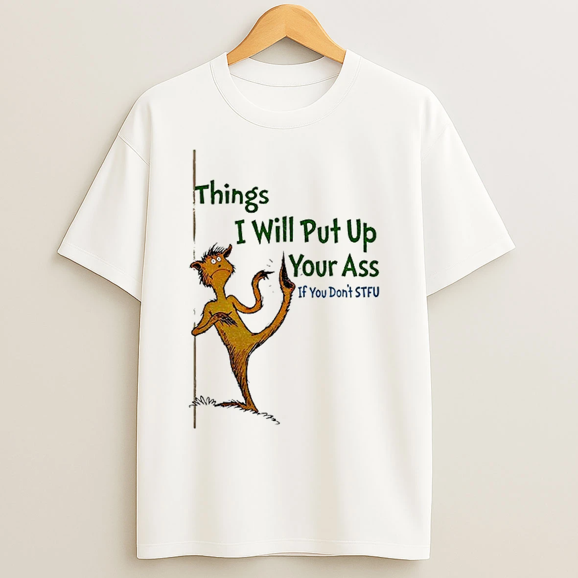 Classic The Foot Book Things I Will Put Up Your Ass If You Dont Stfu T Shirts