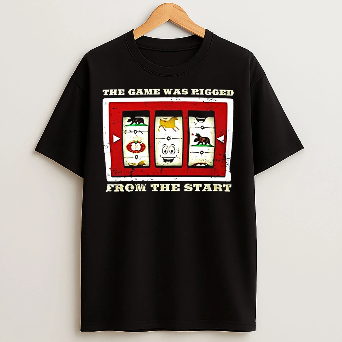 Classic The Game Was Rigged From The Start T Shirts