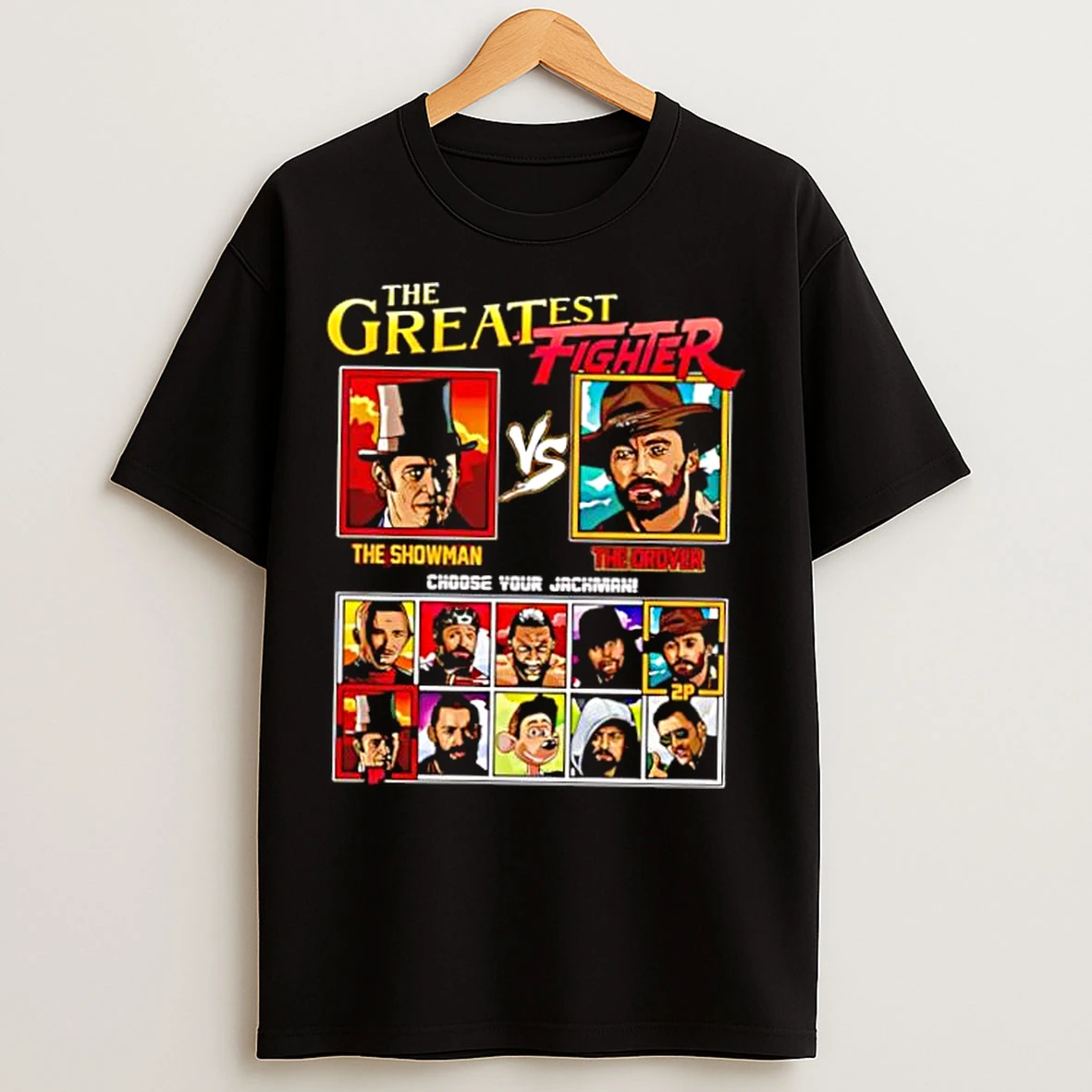 Classic The Greatest Fighter The Showman And The Drover Choose Your Jackman Stylish T Shirts