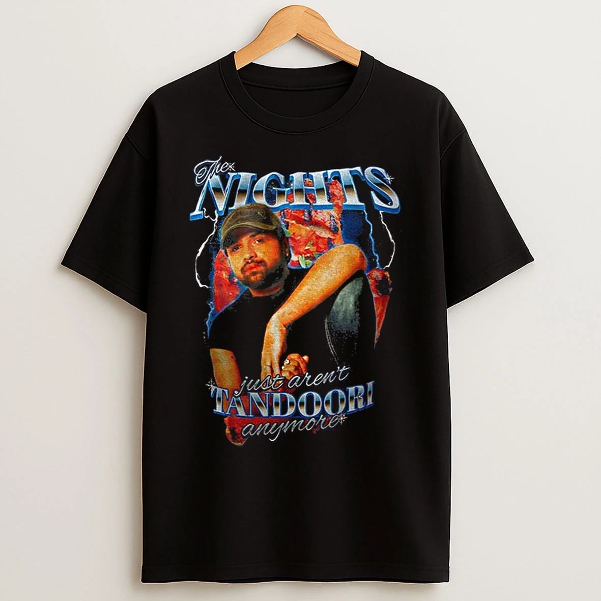 Classic The Nights Just Arent Tandoori Anymore T Shirts