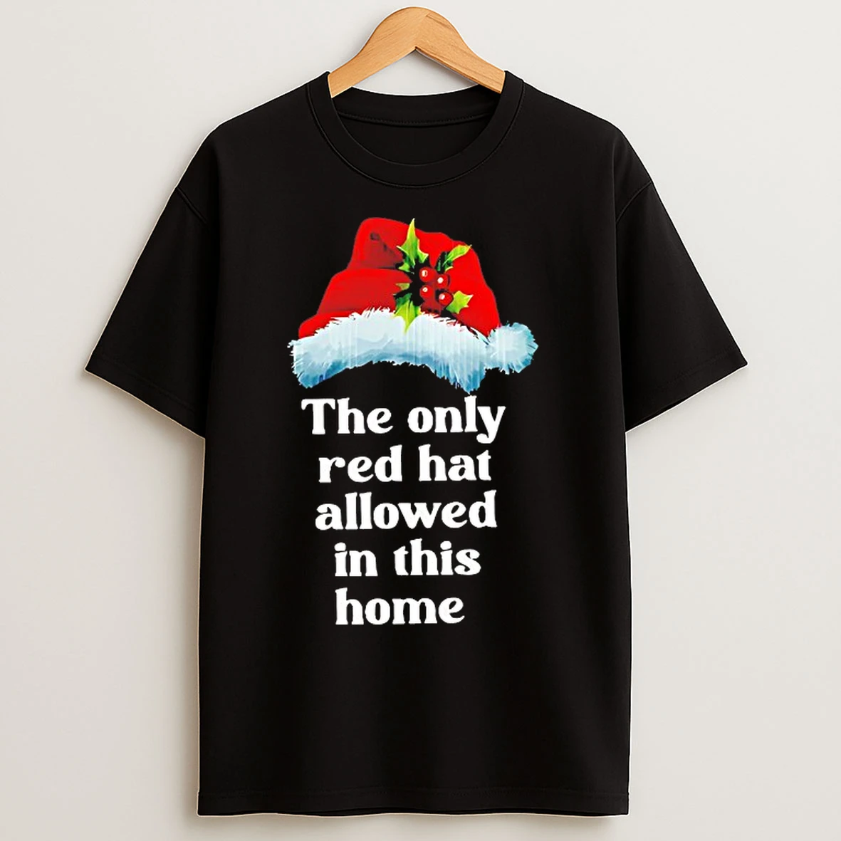 Classic The Only Red Hat Allowed In This Home Christmas T Shirts