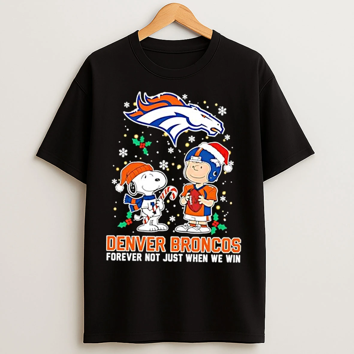 Classic The Peanuts Snoopy Christmas Denver Broncos Forever Not Just When We Win T Shirts