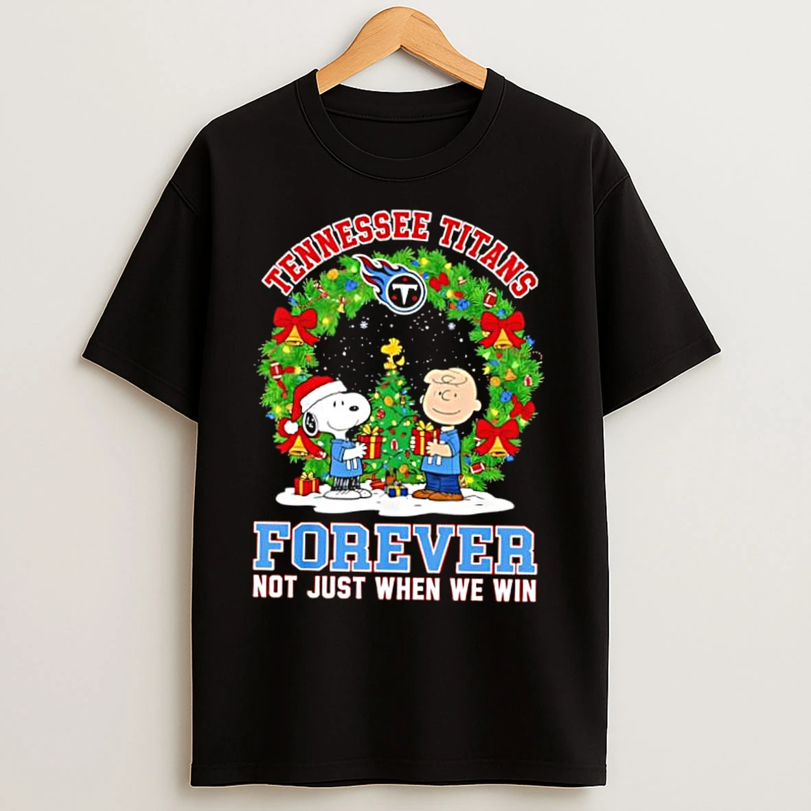 Classic The Peanuts Snoopy Christmas Tennessee Titans Forever Not Just When We Win T Shirts