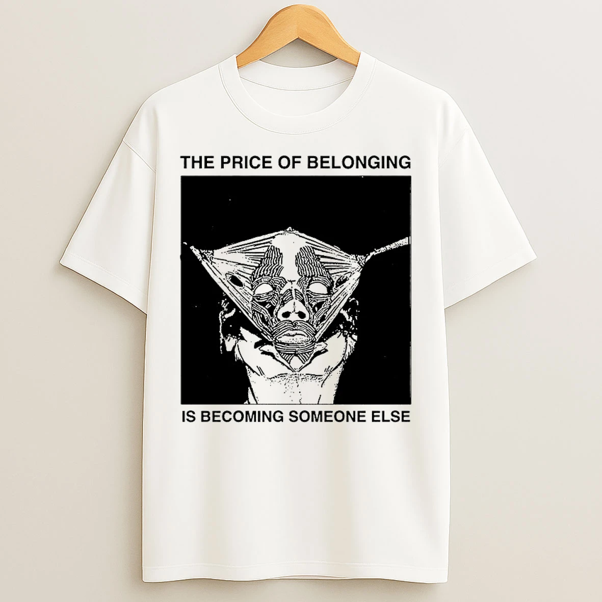 Classic The Price Of Belonging Is Becoming Someone Else T Shirts