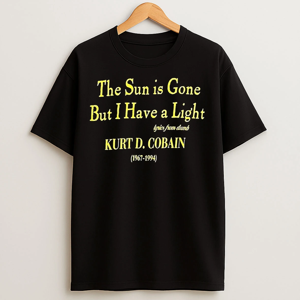 Classic The Sun Is Gone But I Have A Light Kurt D Cobain T Shirts